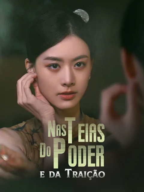 Nas Teias do Poder e da Traição capa — assistir aos 84 episódios grátis em HD