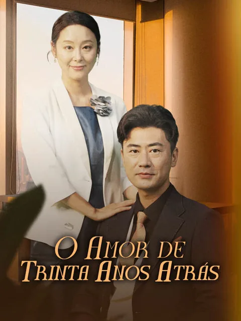 O Amor de Trinta Anos Atrás capa — assistir aos 80 episódios grátis em HD