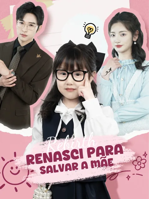 Renasci e Salvei a Mãe capa — assistir aos 78 episódios grátis em HD