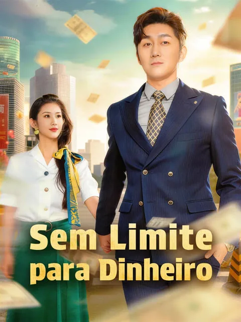 Sem Limite para Dinheiro capa — assistir aos 64 episódios grátis em HD