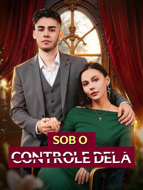 Sob o Controle Dela capa — assistir aos 60 episódios grátis em HD