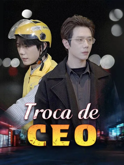 Troca de CEO capa — assistir aos 74 episódios grátis em HD