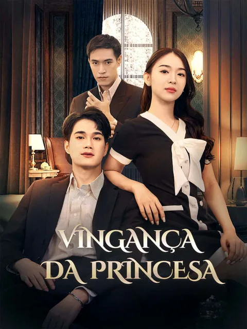Vingança da Princesa capa — assistir aos 80 episódios grátis em HD