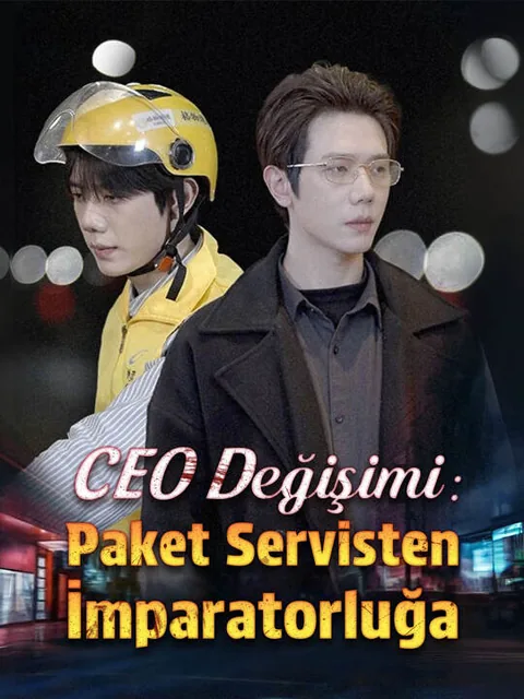 CEO Değişimi: Paket Servisten İmparatorluğa dizisi kapak görseli — 74 bölüm full HD Türkçe izle