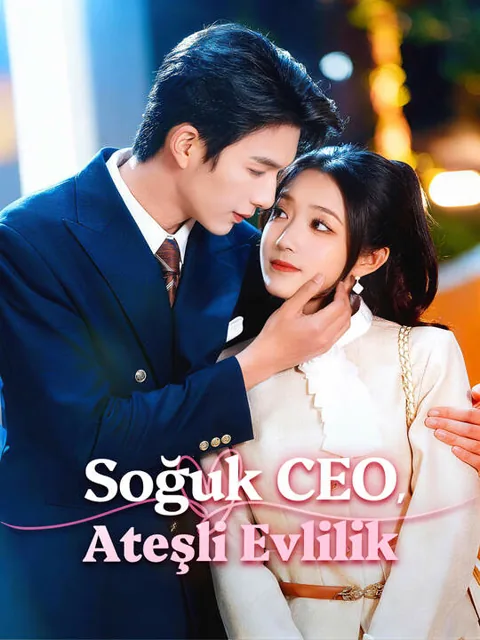Soğuk CEO, Ateşli Evlilik dizisi kapak görseli — 80 bölüm full HD Türkçe izle
