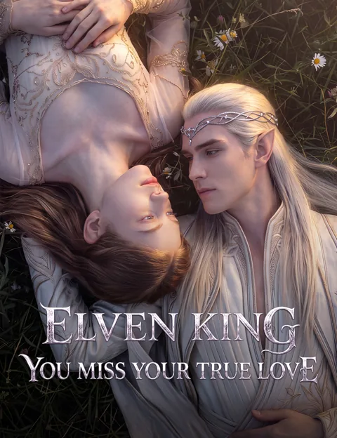 Elven King, You Miss Your True Love cover image — watch all 52 episodes free in HD