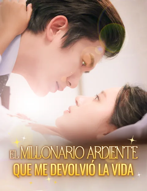 El millonario ardiente que me devolvió la vida portada — ver los 92 episodios gratis en HD