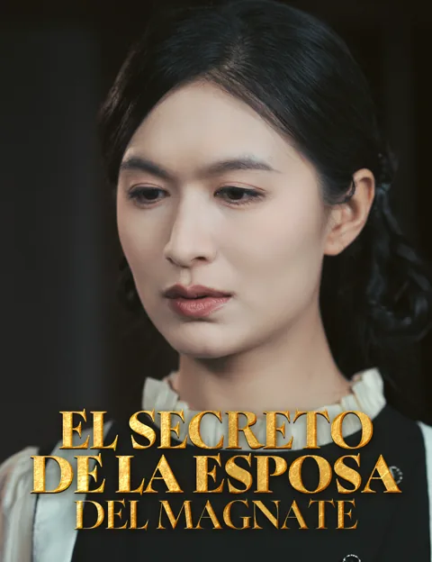 El secreto de la esposa del magnate portada — ver los 30 episodios gratis en HD