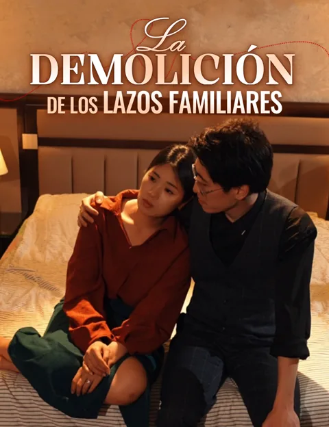 La demolición de los lazos familiares portada — ver los 50 episodios gratis en HD