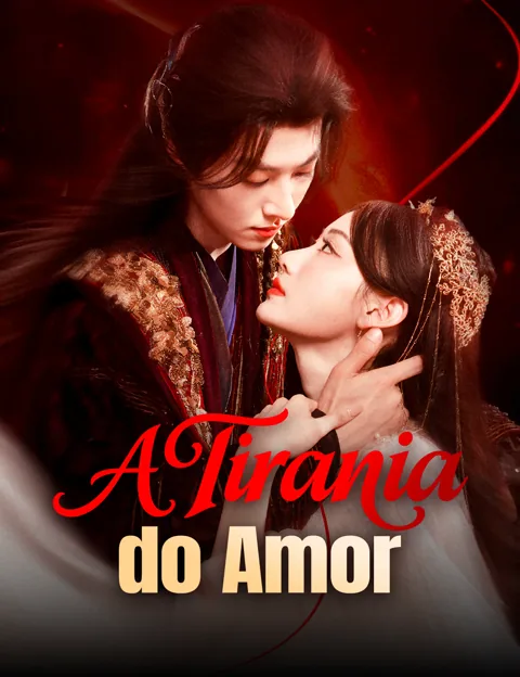 A Tirania do Amor capa — assistir aos 65 episódios grátis em HD