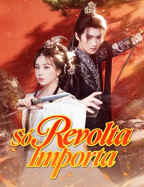 Só Revolta Importa capa — assistir aos 100 episódios grátis em HD