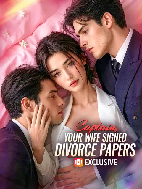 Captain, Your Wife Signed Divorce Papers cover image — watch all 60 episodes free in HD
