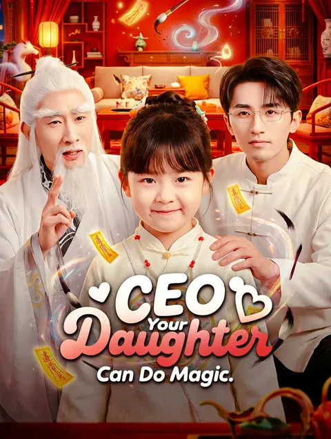 CEO, Your Daughter Can Do Magic(Dubbed) cover image — watch all 73 episodes free in HD