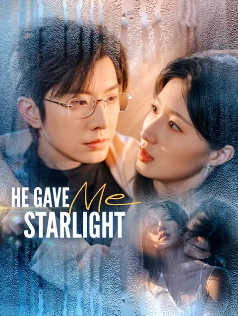 He Gave Me Starlight cover image — watch all 70 episodes free in HD