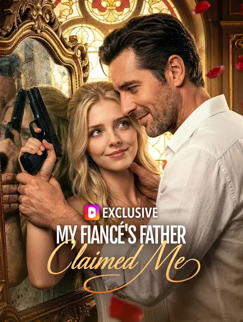 My Fiancé's Father Claimed Me cover image — watch all 55 episodes free in HD