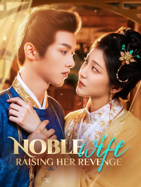 Noble Wife, Raising Her Revenge cover image — watch all 65 episodes free in HD
