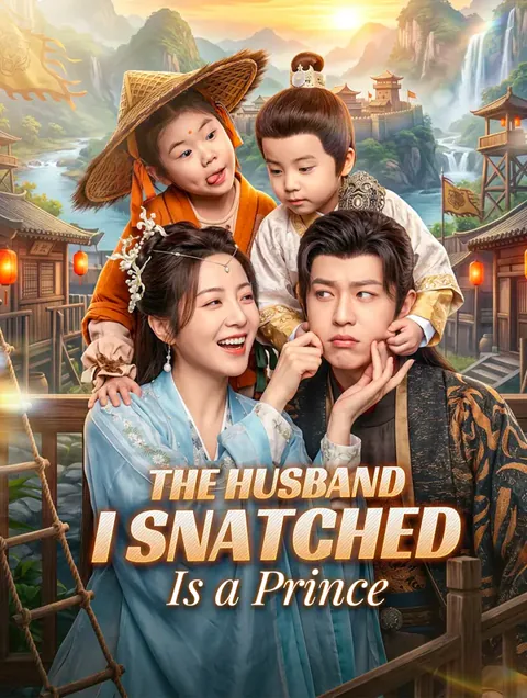 The Husband I Snatched Is a Prince cover image — watch all 75 episodes free in HD
