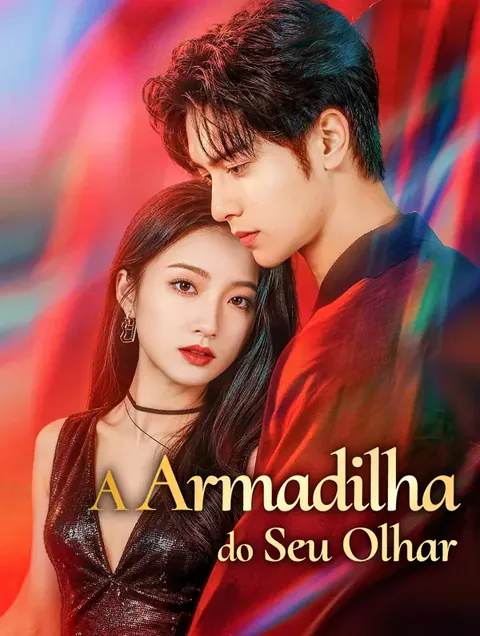 A Armadilha do Seu Olhar capa — assistir aos 61 episódios grátis em HD