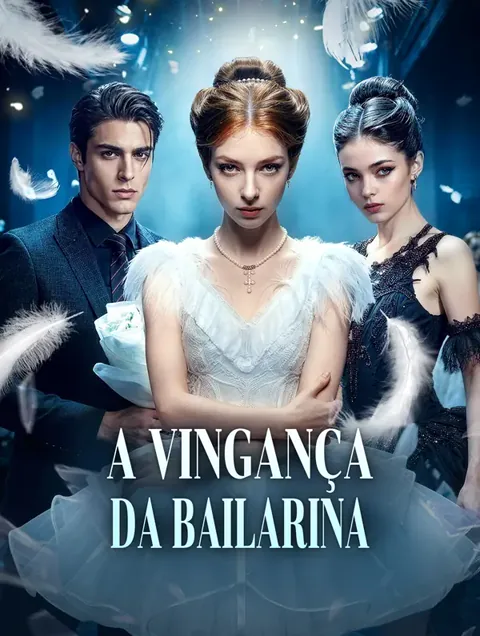 A Vingança da Bailarina capa — assistir aos 60 episódios grátis em HD