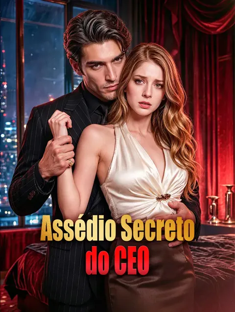 Assédio Secreto do CEO capa — assistir aos 40 episódios grátis em HD
