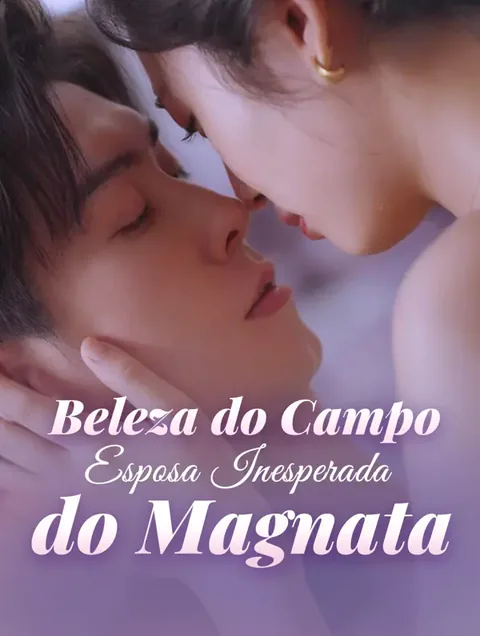Beleza do Campo, Esposa Inesperada do Magnata capa — assistir aos 30 episódios grátis em HD