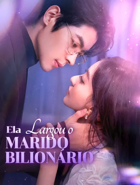 Ela Largou o Marido Bilionário capa — assistir aos 77 episódios grátis em HD