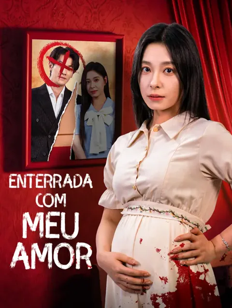 Enterrada com Meu Amor(Dublado) capa — assistir aos 40 episódios grátis em HD