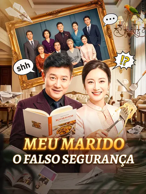 Meu Marido, o Falso Segurança(Dublado) capa — assistir aos 90 episódios grátis em HD