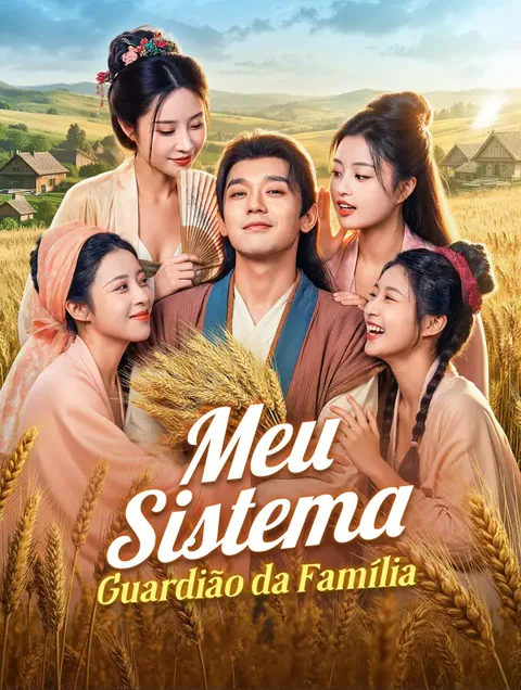 Meu Sistema Guardião da Família(Dublado) capa — assistir aos 80 episódios grátis em HD