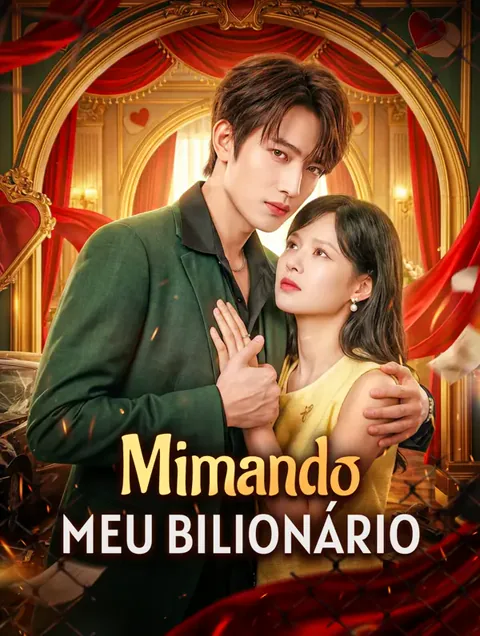 Mimando Meu Bilionário(Dublado) capa — assistir aos 65 episódios grátis em HD