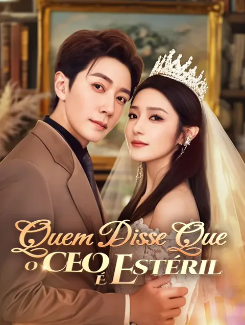Quem Disse Que o CEO É Estéril?(Dublado) capa — assistir aos 86 episódios grátis em HD