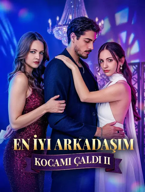 En İyi Arkadaşım Kocamı Çaldı II dizisi kapak görseli — 60 bölüm full HD Türkçe izle