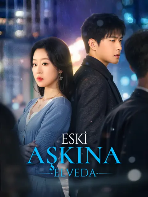 Eski Aşkına Elveda(Dublajlı) dizisi kapak görseli — 67 bölüm full HD Türkçe izle