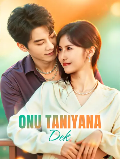 Onu Tanıyana Dek(Dublajlı) dizisi kapak görseli — 77 bölüm full HD Türkçe izle