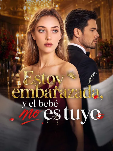 Estoy embarazada, y el bebé no es tuyo portada — ver los 37 episodios gratis en HD
