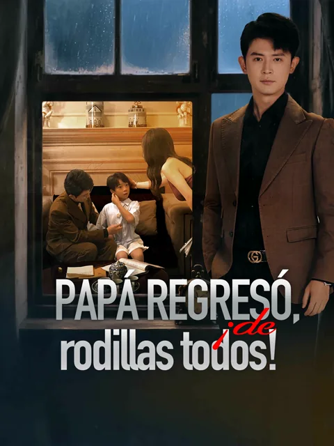 Papá regresó, ¡de rodillas todos! portada — ver los 61 episodios gratis en HD