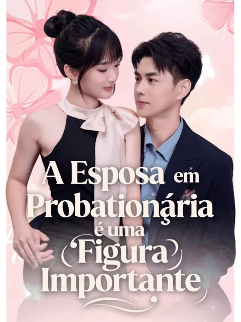 A Esposa em Probationária é uma Figura Importante capa — assistir aos 80 episódios grátis em HD