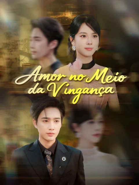 Amor no Meio da Vingança capa — assistir aos 95 episódios grátis em HD