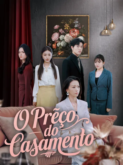 O Preço do Casamento capa — assistir aos 50 episódios grátis em HD