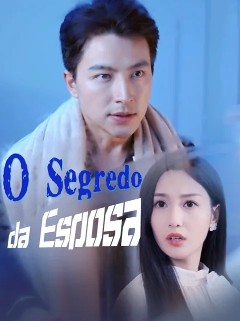 O Segredo da Esposa capa — assistir aos 30 episódios grátis em HD