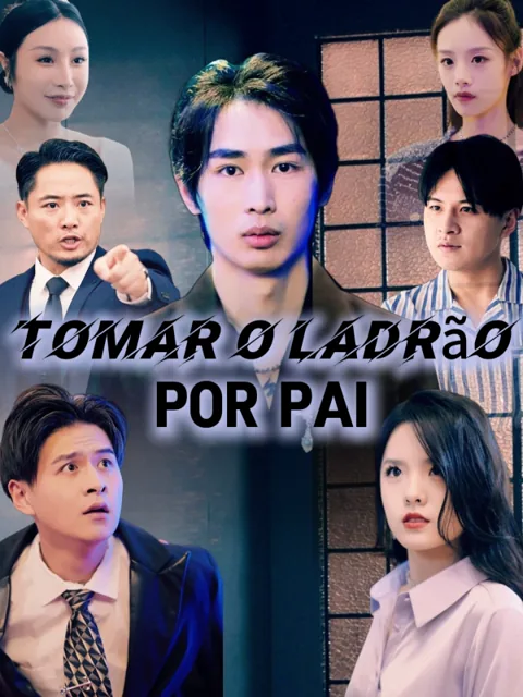 Tomar o Ladrão por Pai capa — assistir aos 48 episódios grátis em HD