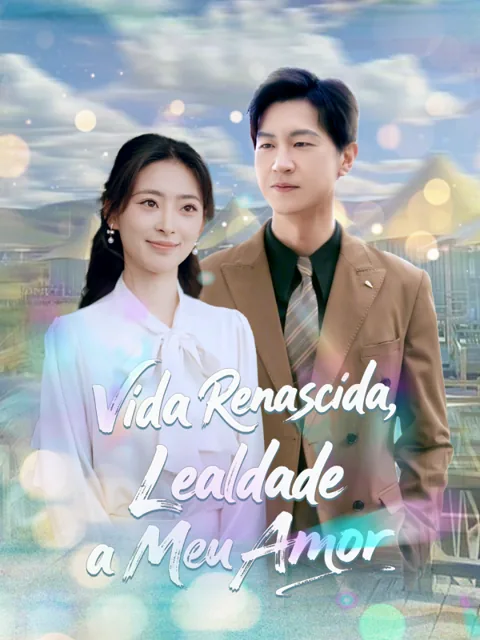 Vida Renascida, Lealdade a Meu Amor capa — assistir aos 72 episódios grátis em HD