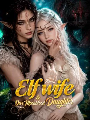 My Blood Ele Wife & Our MoonBlood Daughter cover image — watch all 66 episodes free in HD