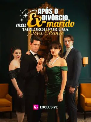 Após o Divórcio, Meu Ex-marido Implorou por uma Nova Chance capa — assistir aos 57 episódios grátis em HD
