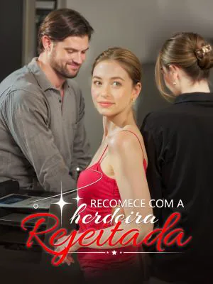 Recomece com a Herdeira Rejeitada capa — assistir aos 75 episódios grátis em HD