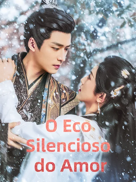 O Eco Silencioso do Amor capa — assistir aos 60 episódios grátis em HD