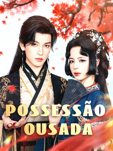 Possessão ousada capa — assistir aos 60 episódios grátis em HD