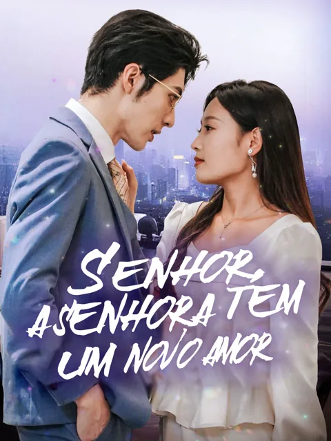 Senhor, a senhora tem um novo amor capa — assistir aos 71 episódios grátis em HD