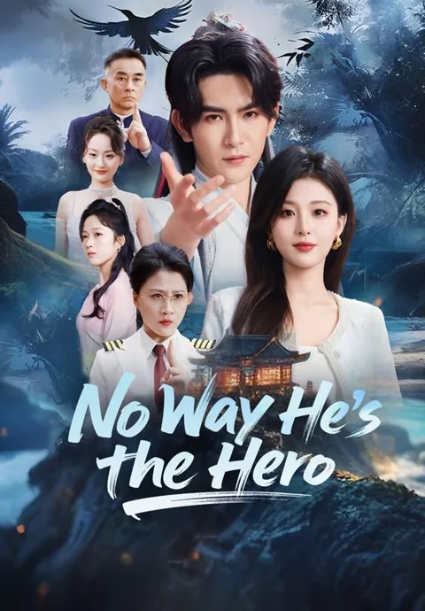 No Way He's the Hero cover image — watch all 72 episodes free in HD