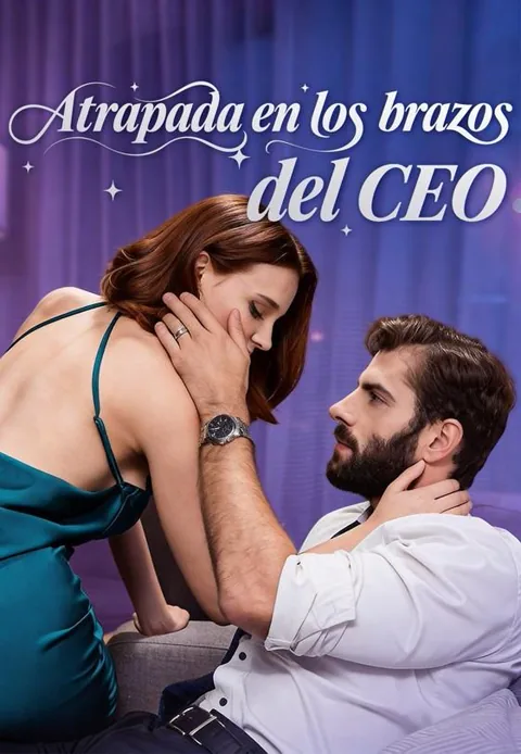 Atrapada en los brazos del CEO portada — ver los 53 episodios gratis en HD